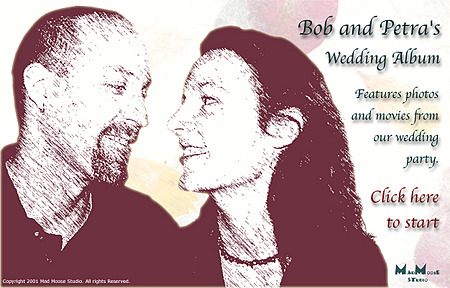 Click here to enter Bob and Petras Wedding Album.